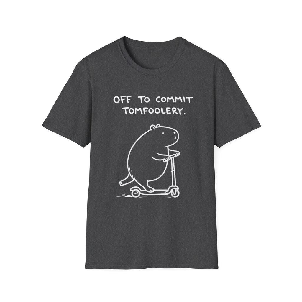 Off to Commit Tomfoolery T-Shirt