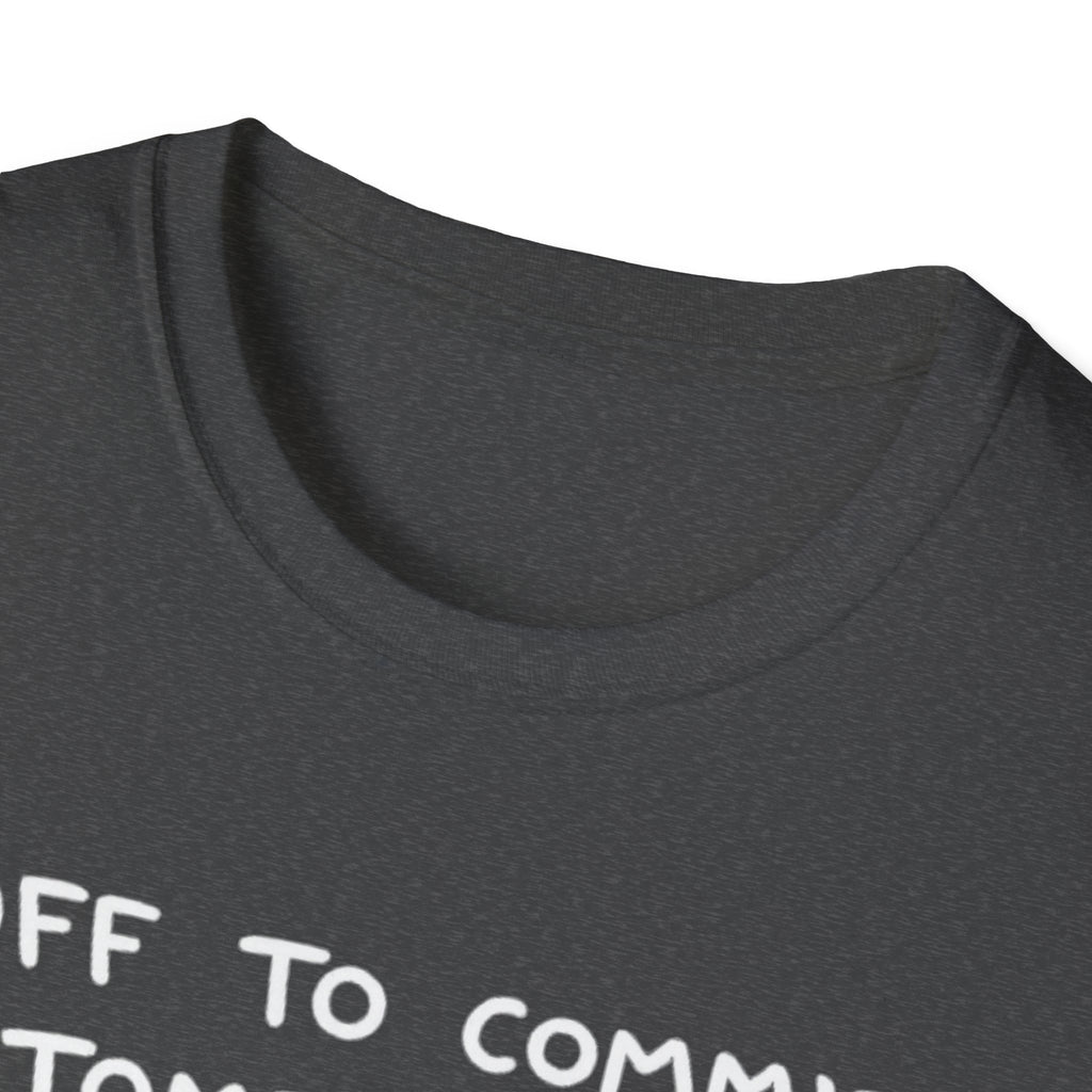 Off to Commit Tomfoolery T-Shirt