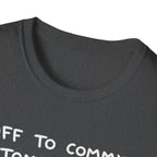 Off to Commit Tomfoolery T-Shirt
