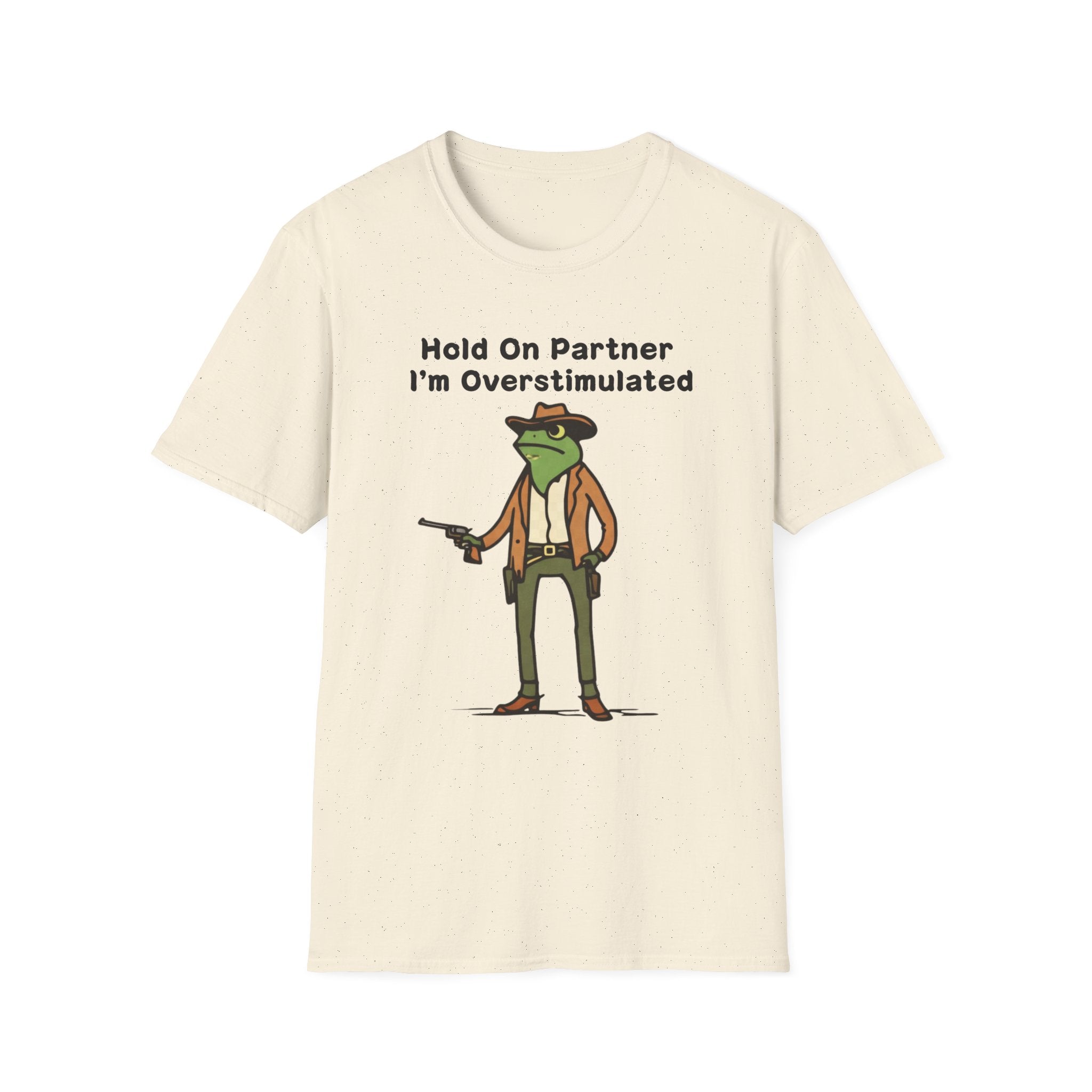 Hold On Partner I'm Overstimulated T-Shirt