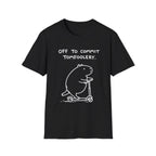 Off to Commit Tomfoolery T-Shirt