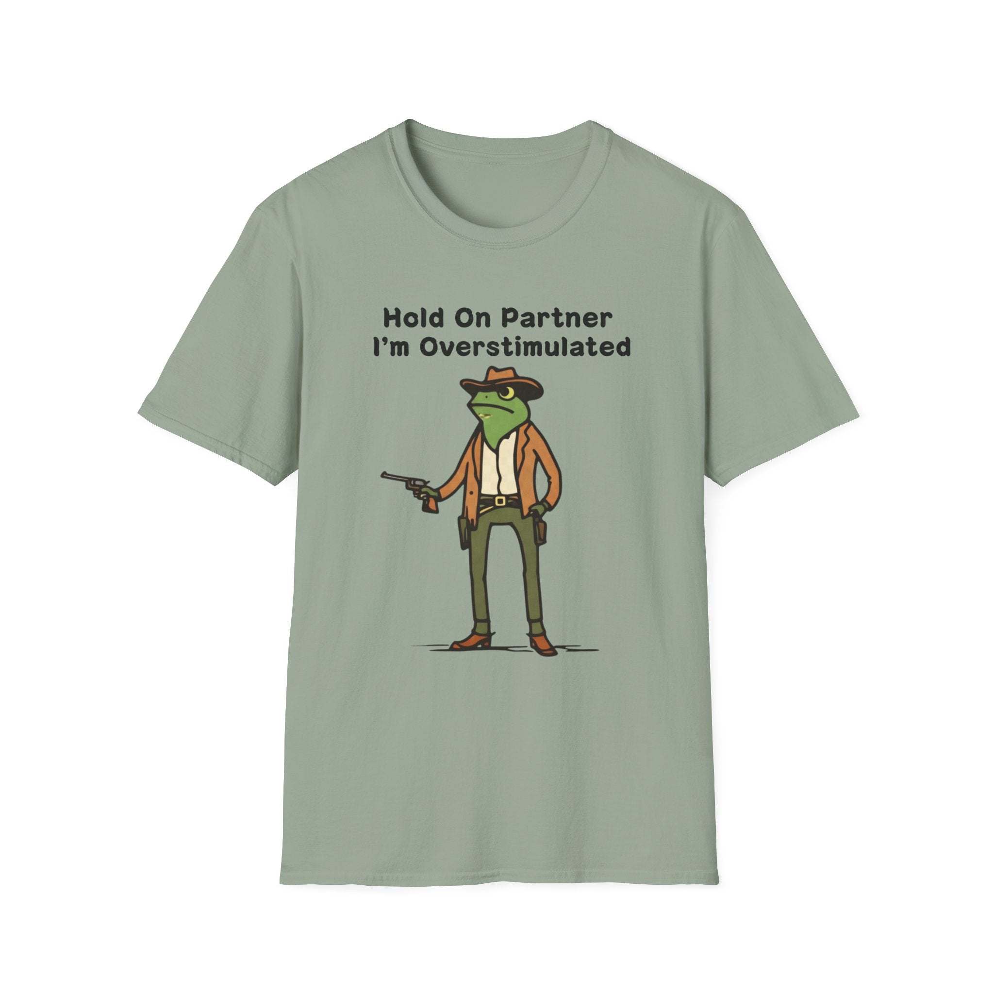 Hold On Partner I'm Overstimulated T-Shirt